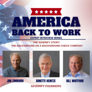 America Back to Work with the S2Verify Founders