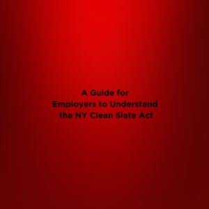 A Guide for Employers to Understand the NY Clean Slate Act