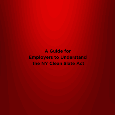 A Guide for Employers to Understand the NY Clean Slate Act
